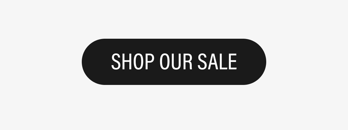 SHOP OUR  SALE