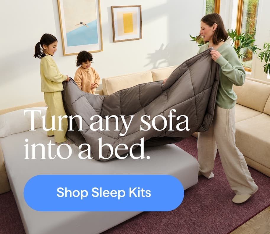 Turn any sofa into a bed. Shop Sleep Kits.