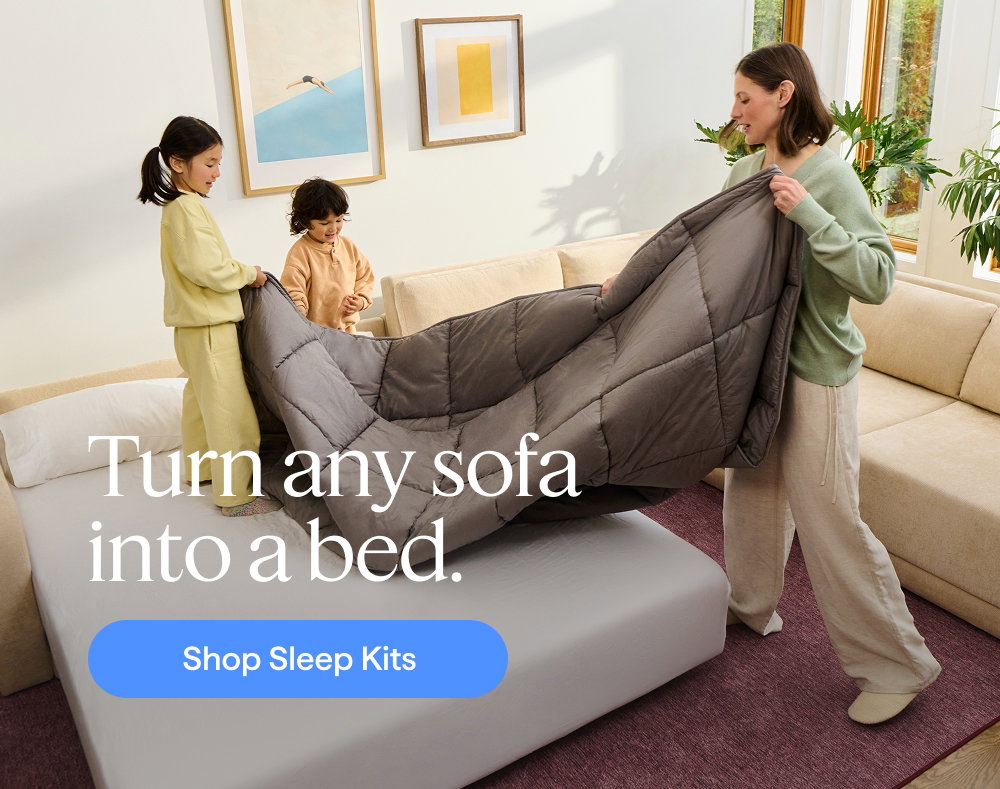 Turn any sofa into a bed. Shop Sleep Kits.