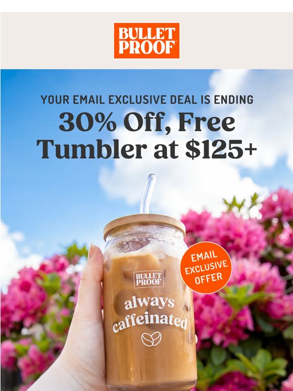 Still 30% off. Still just for you.