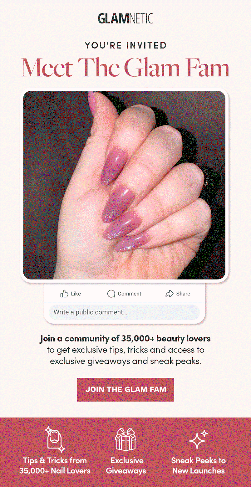 You're Invited Meet The Glam Fam. Join The Glam Fam