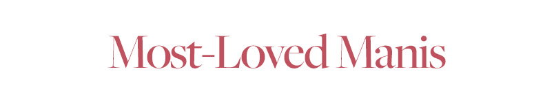 Most-Loved Manis