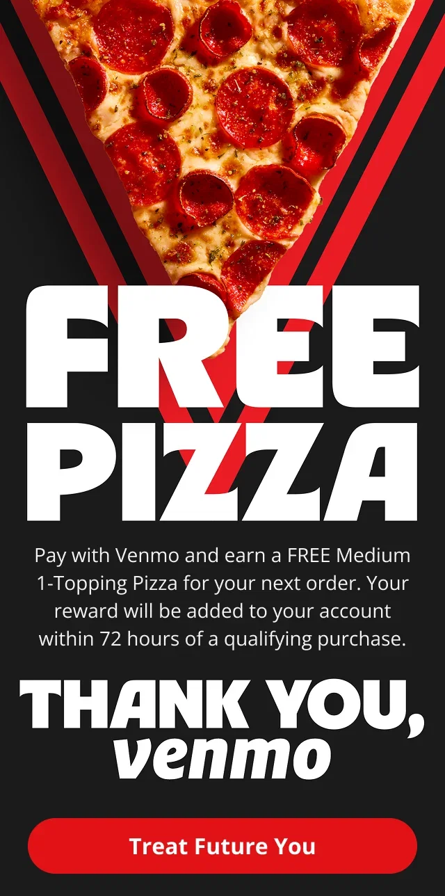 Your next pizza is on us when you pay with Venmo