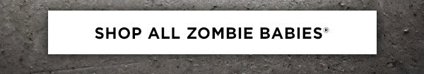 Shop All Zombie Babies