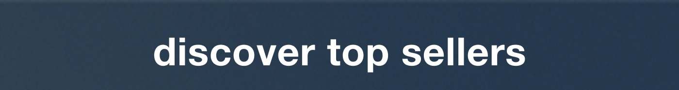 discover top sellers