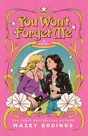 BOOK | You Won't Forget Me: A Novel By Mazey Eddings