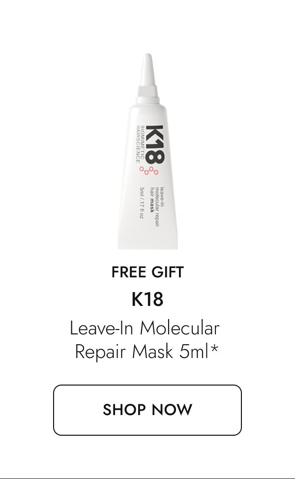 Free gift from K18. Shop here.