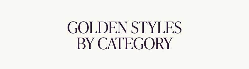 Golden styles by category