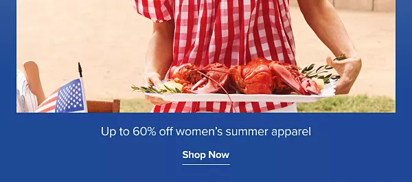 Up to 60% off womens summer apparel. Shop now.