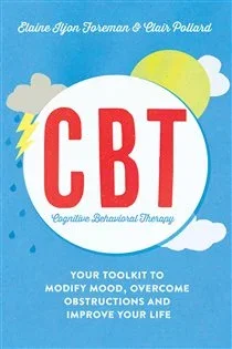 Cognitive Behavioural Therapy (CBT) Cognitive Behavioural Therapy (CBT), by Clair Pollard