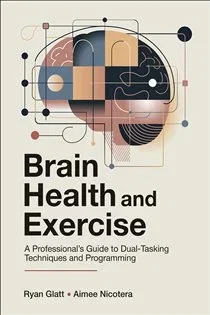 Brain Health and Exercise, by Ryan Glatt