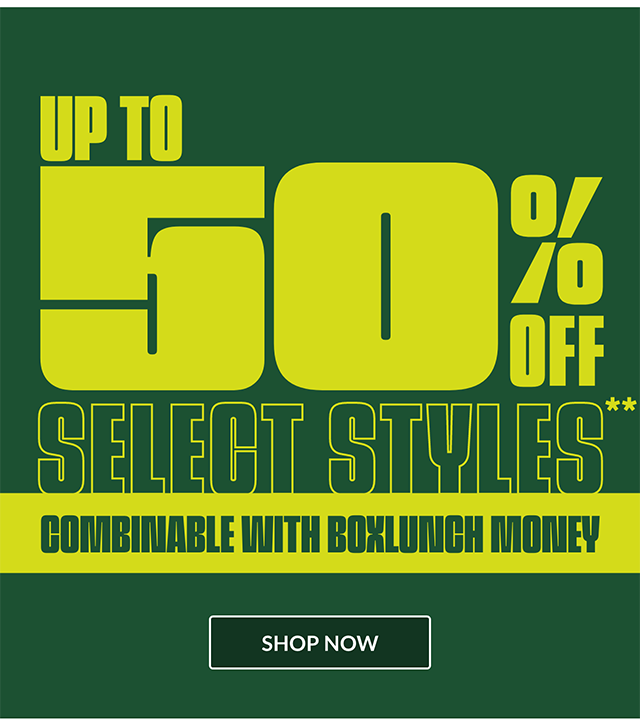 Up to 50 Percent Off Select Styles. Combinable with BoxLunch Money. Shop Now
