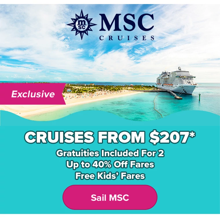 • Cruises From $207* • Exclusive: Gratuities Included for 2 • Up to 40% Off Fares • Free Kids’ Fares 