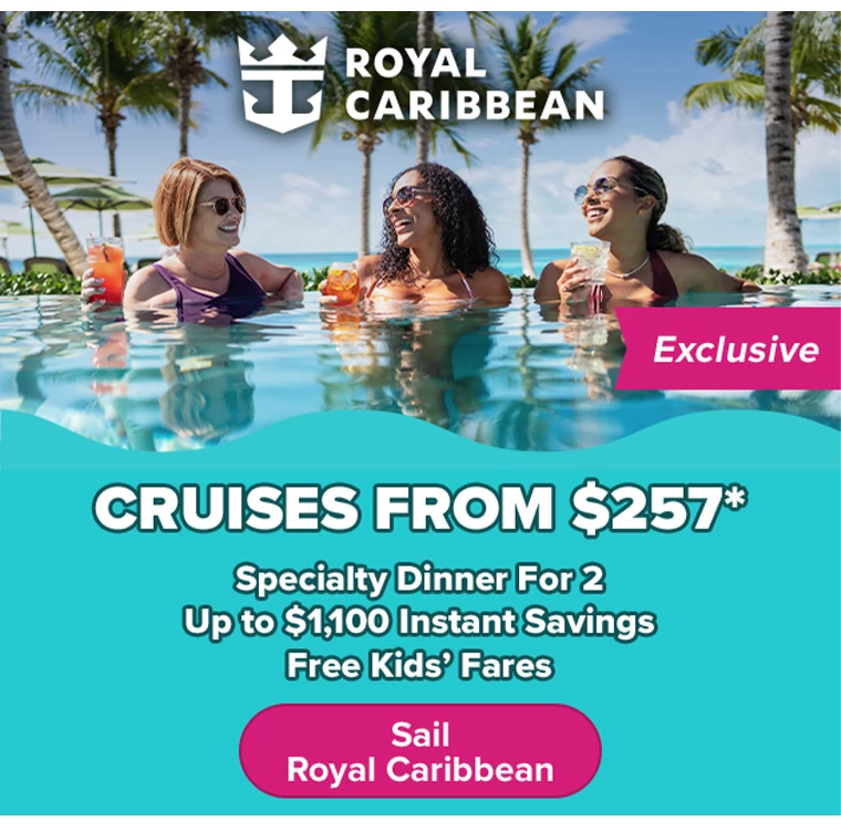 • Cruises From $257* • Exclusive: Specialty Dinner For 2 •Up to $1,100 in Instant Savings • Free Kids’ Fares