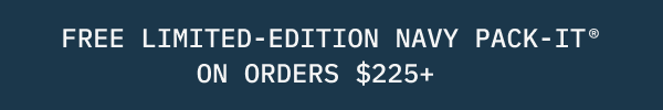 Free Limited Edition Navy Pack-It On Orders $225+