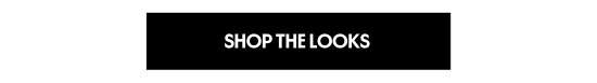 SHOP THE LOOKS