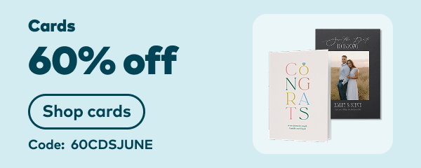 60% off cards. Code: 60CDSJUNE. Shop cards.