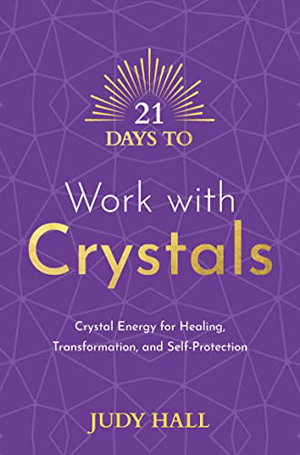 21 Days to Work with Crystals