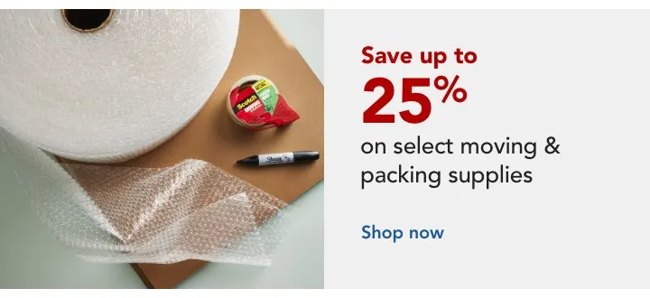 save up to 25% on select moving & packing supplies