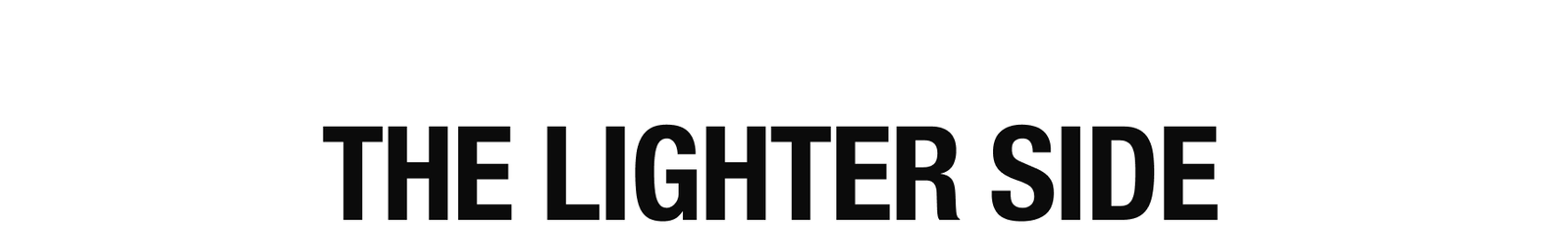 THE LIGHTER SIDE