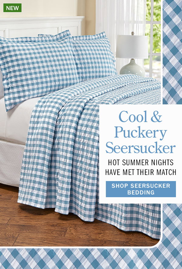 Cool & Puckery Seersucker Hot Summer Nights Have Met Their Match. Shop Seersucker Bedding. New: Gingham Cotton Seersucker Bedspread or Pillow Sham