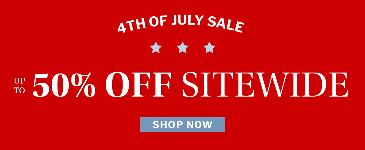 4th of july sale up to 50% off sitewide