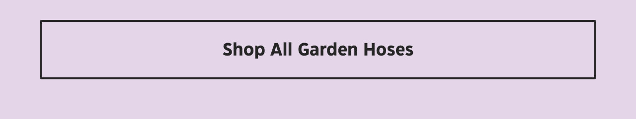 Shop All Garden Hoses.