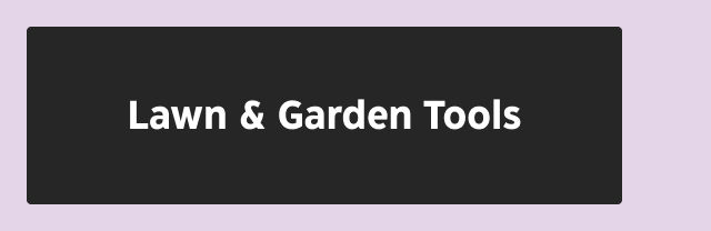 Lawn & Garden Tools.