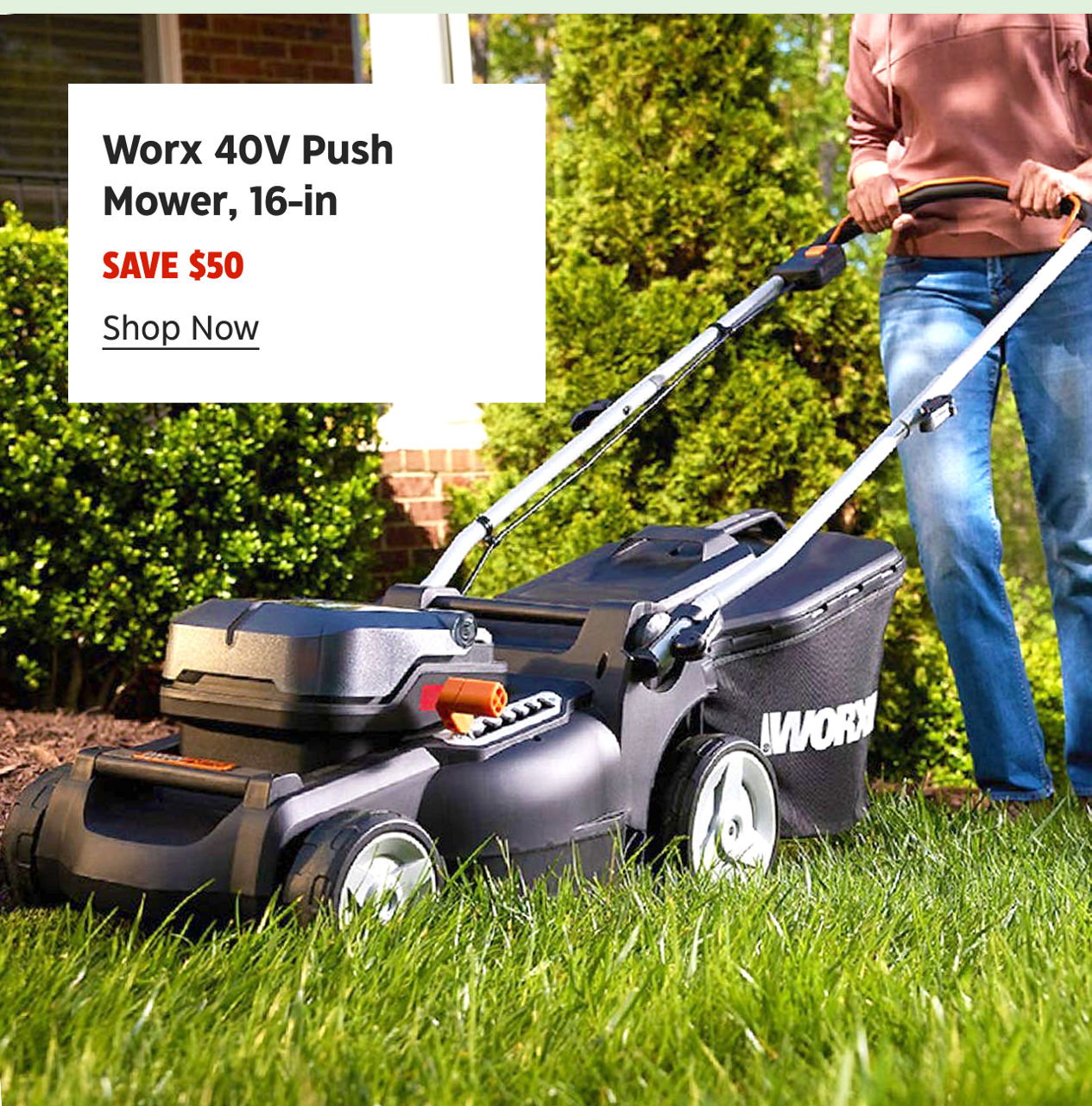 Worx 40V Push Mower, 16-in. Save $50. Shop Now.