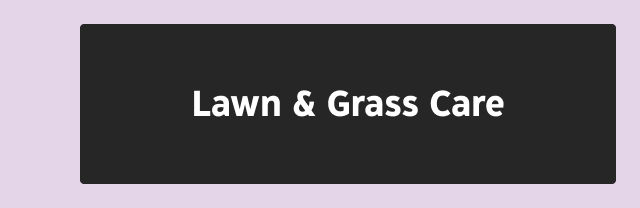 Lawn & Grass Care.