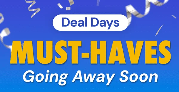 Deal Days | Must-Haves Going Away Soon