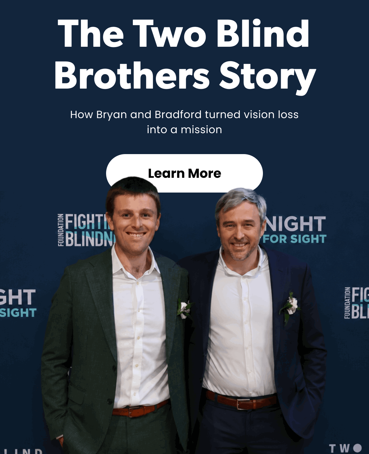 The Two Blind Brothers Story. How Bryan and Bradford turned vision loss into a mission [Click here to Learn More]