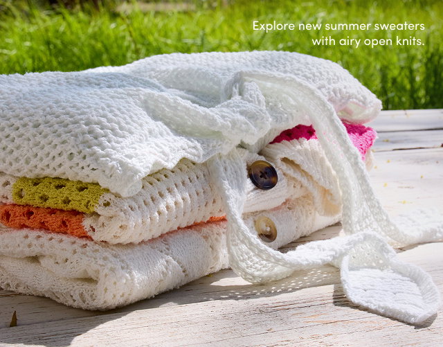 Explore new summer sweaters with airy open knits.