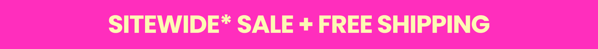 Sitewide sale + Free Shipping on all orders