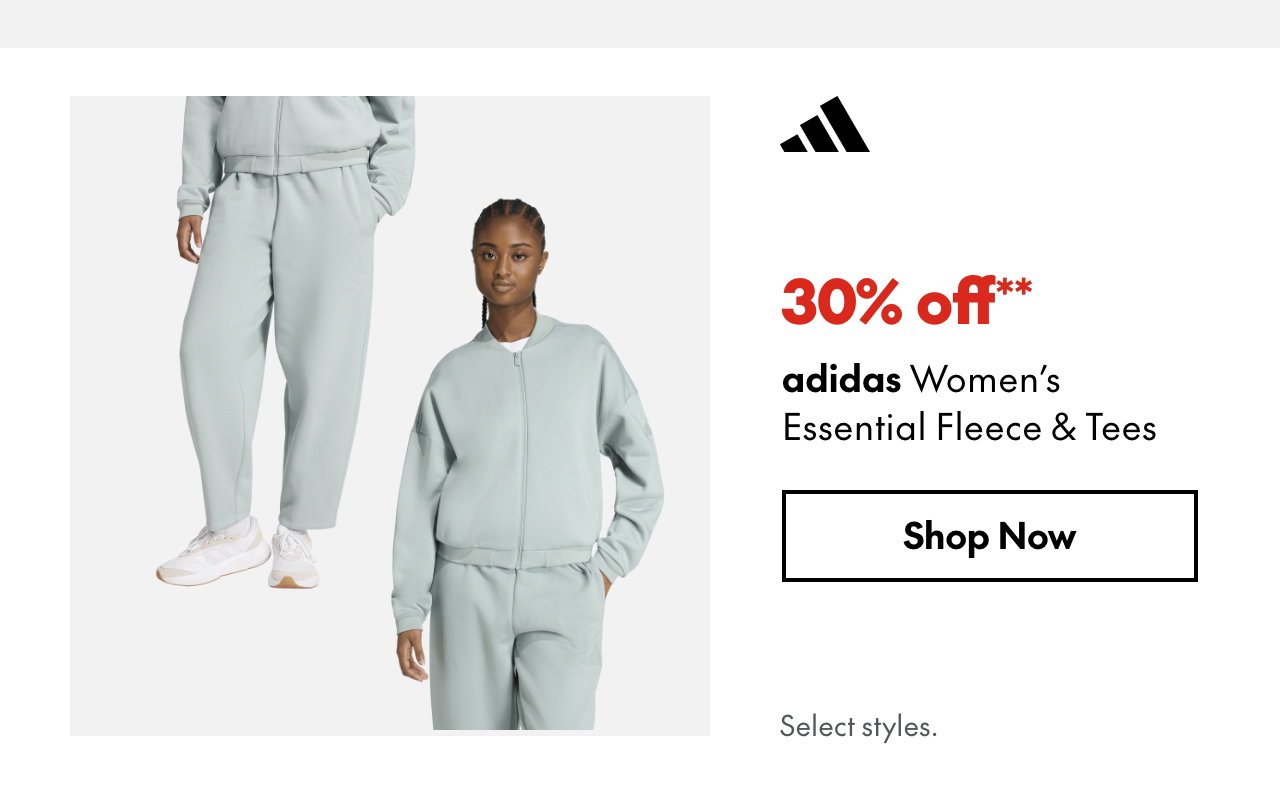 adidas Women's Essential Fleece & Tees. 40% off. Our ticket price. Select styles.