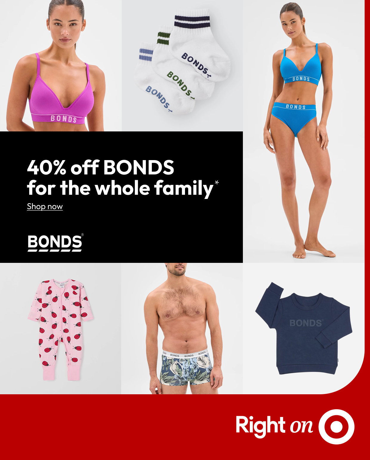 40% off BONDS for the whole family*