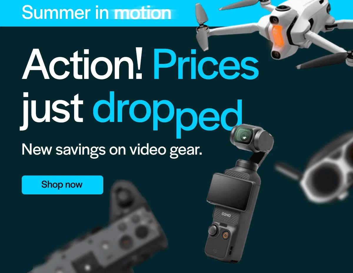 Action! Prices just dropped. New savings on video gear.
