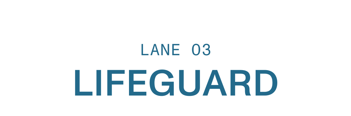 Lane 03 - Lifeguard