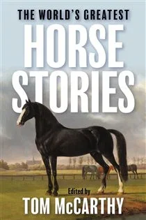 World's Greatest Horse Stories, by Tom McCarthy