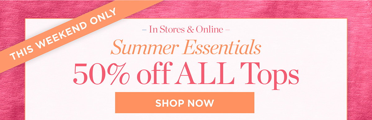 In Stores & Online 50% off All Tops | Shop Now