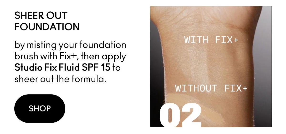 02 | WITH FIX+ |  WITHOUT FIX+ | SHEER OUT FOUNDATION | SHOP