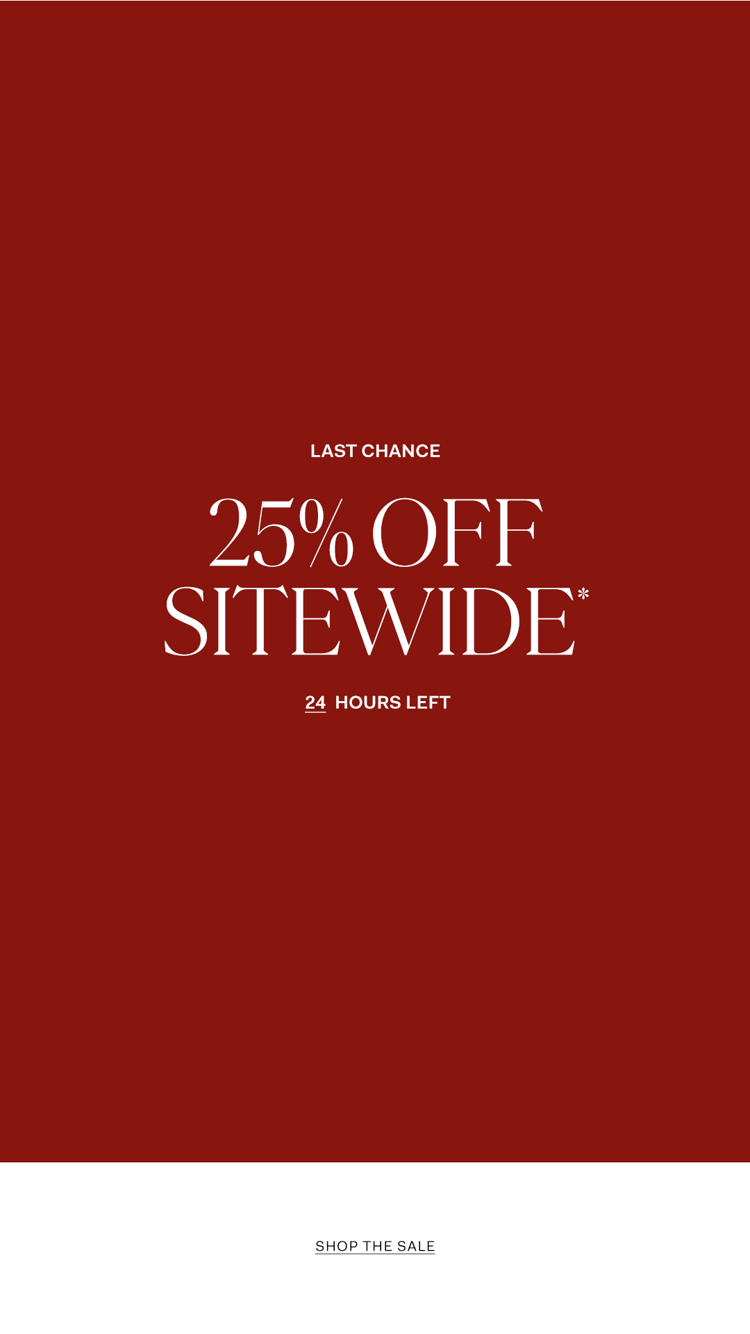 LAST CHANCE 25% OFF SITEWIDE
