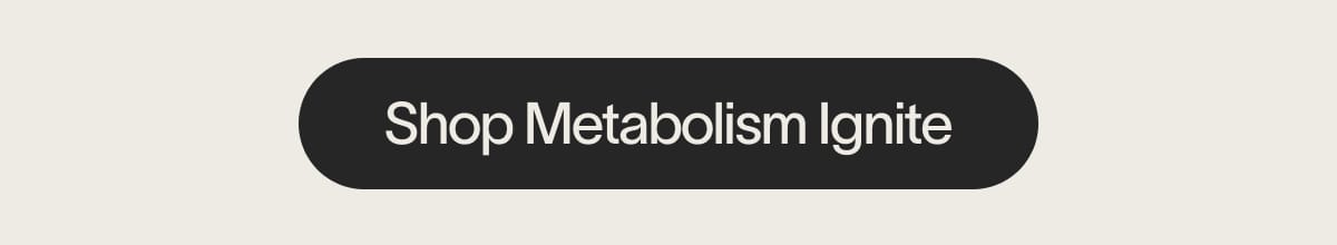 Shop Metabolism Ignite