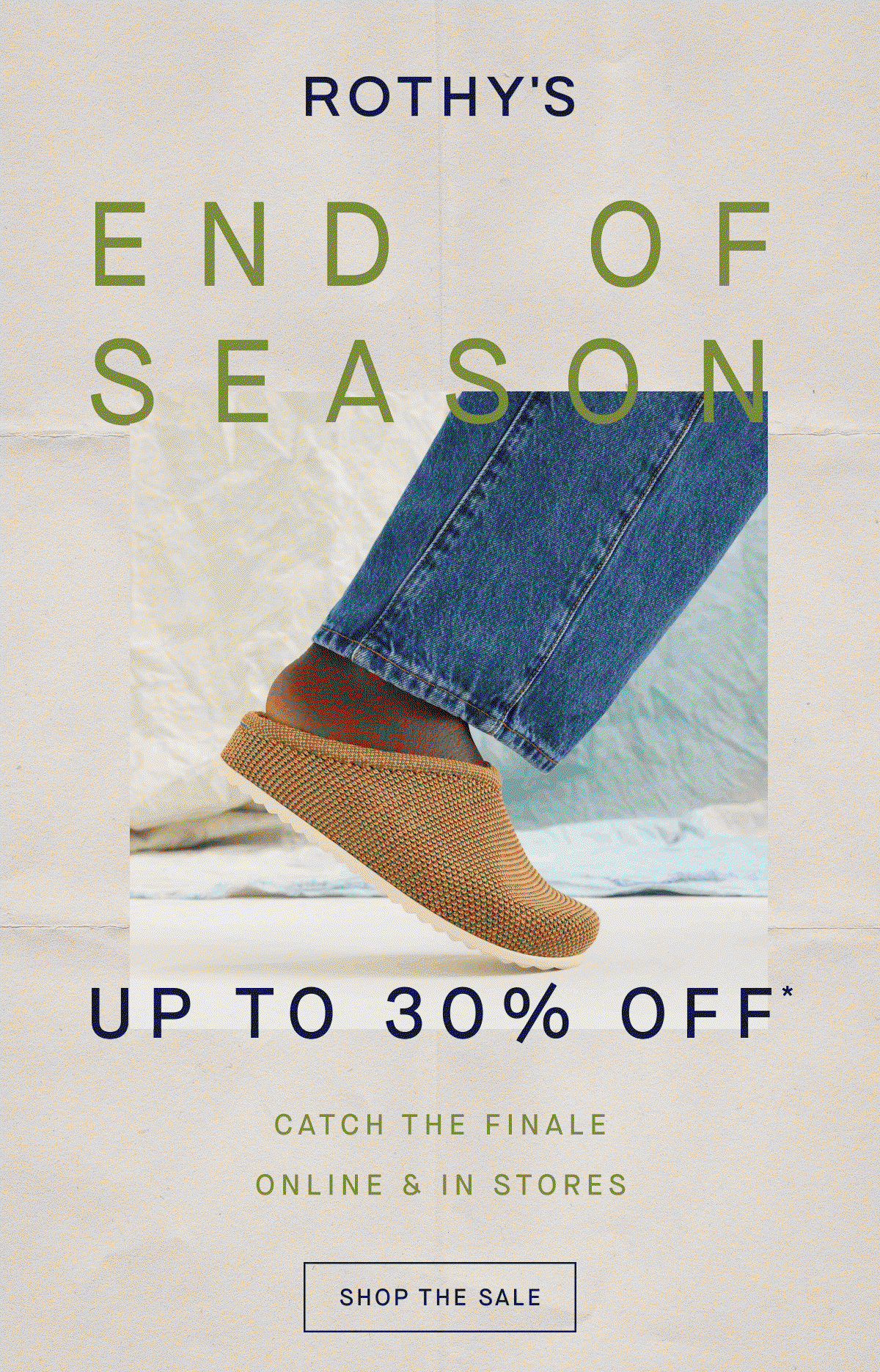 Headline: Up to 30% off Final Few* SHOP THE SALE