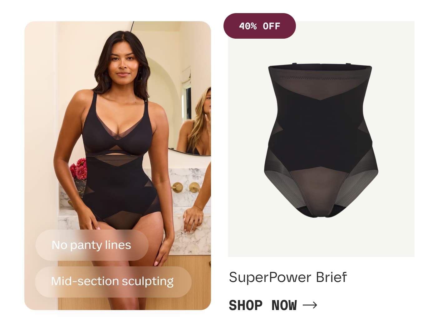 No panty lines | Mid-section sculpting | 40% OFF | SuperPower Brief | SHOP NOW