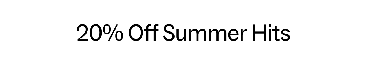 20% Off Summer Hits