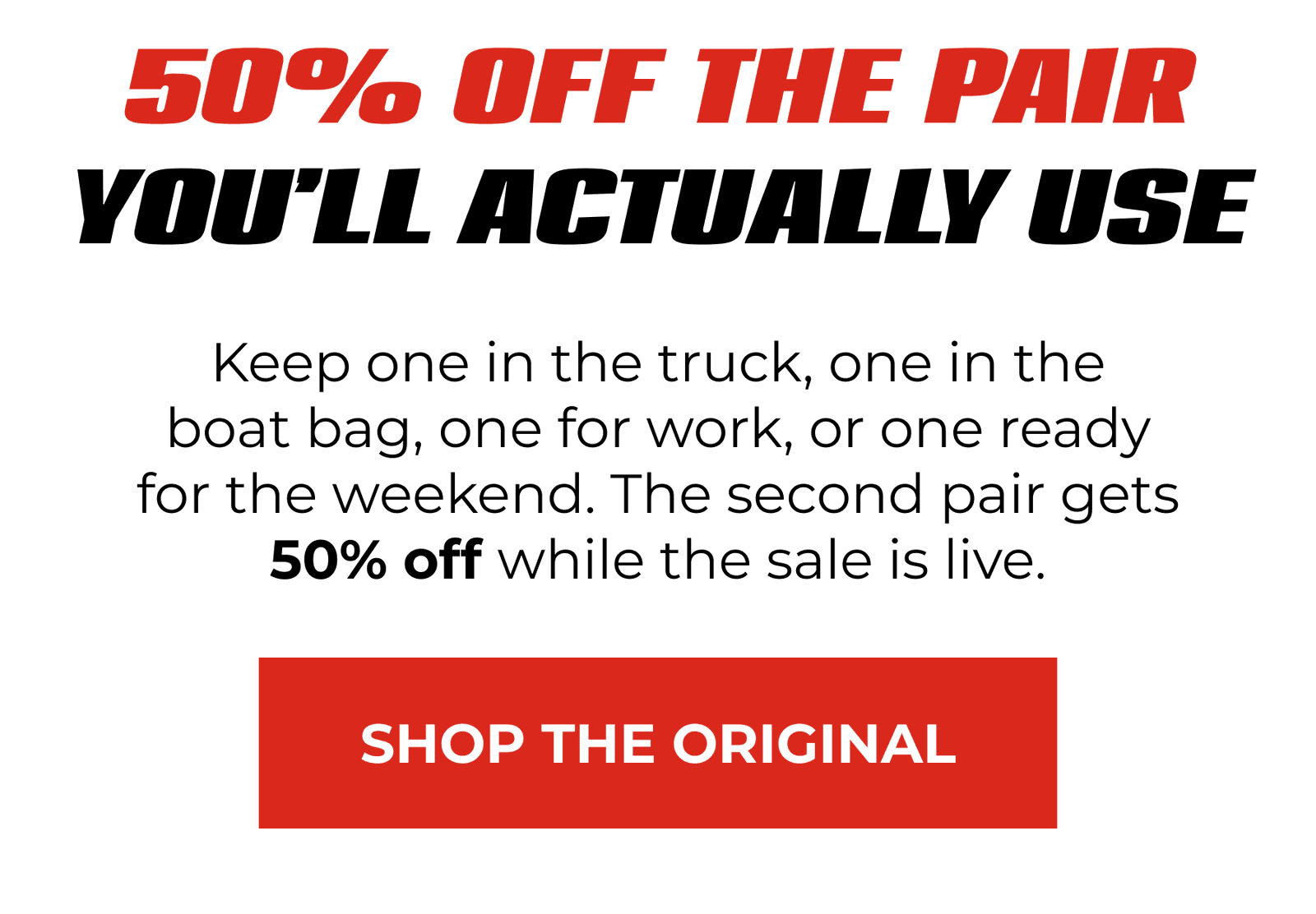 50% Off The Pair You’ll Actually Use