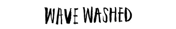 WAVE WASHED