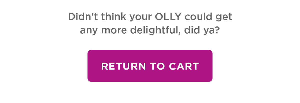 Didn't think your Olly could get any more delightful, did ya? | Return To Cart