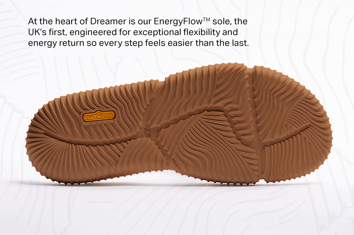 At the heart of Dreamer is our EnergyFlowTM sole, the UK's first, engineered for exceptional flexibility and energy return so every step feels easier than the last.